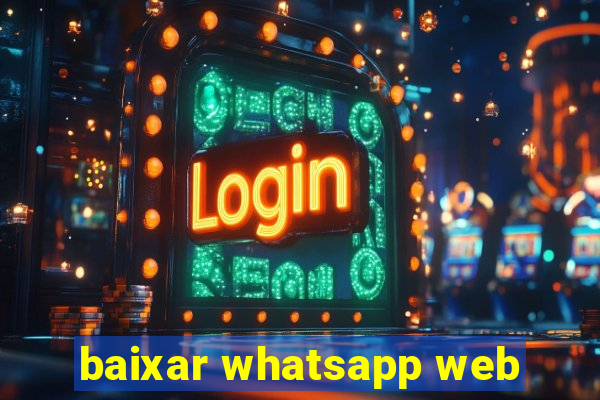 baixar whatsapp web